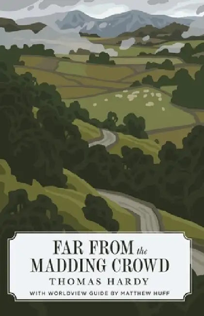 Far from the Madding Crowd by Thomas Hardy