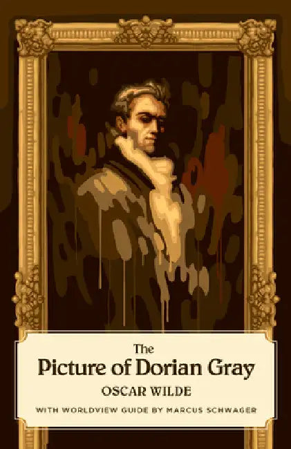 The Picture of Dorian Gray (Canon Classics Worldview Edition) by Oscar Wilde