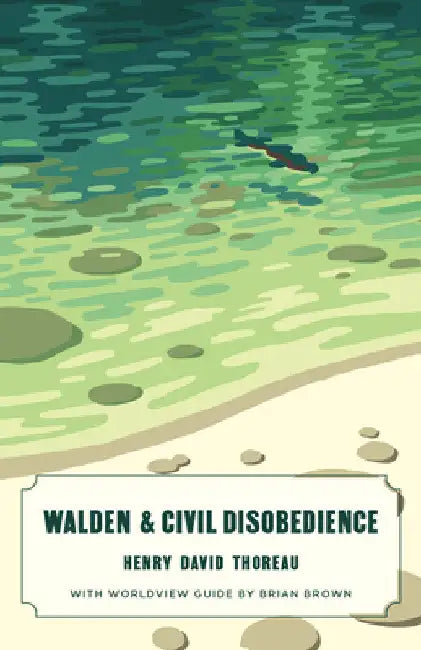 Walden and Civil Disobedience (Canon Classics Worldview Edition) by Henry David Thoreau