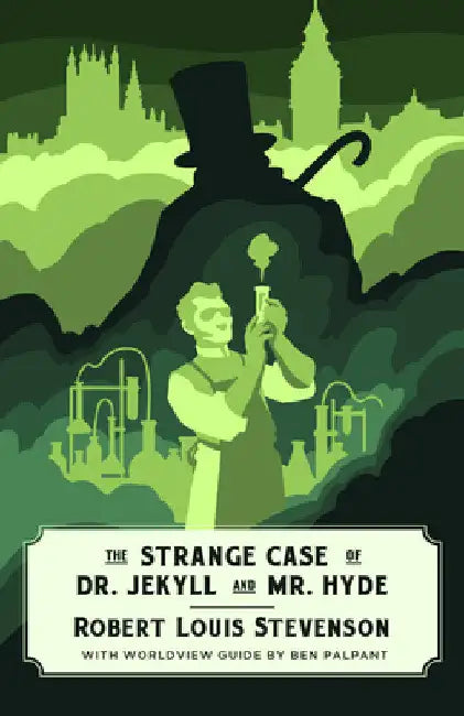 Dr. Jekyll and Mr. Hyde (Canon Classics Worldview Edition) by Robert Louis Stevenson