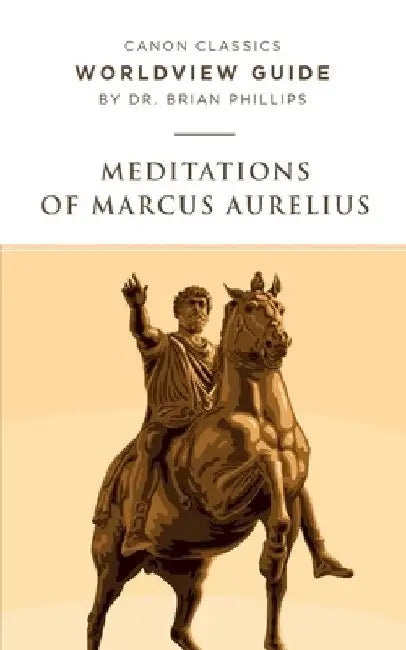 Worldview Guide for Meditations of Marcus Aurelius by Brian Phillips