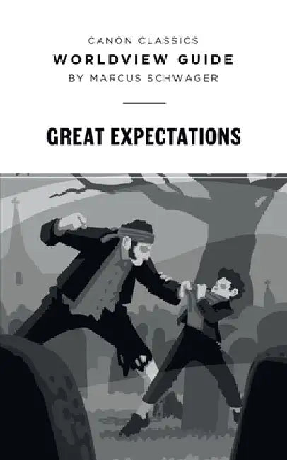 Worldview Guide for Great Expectations by Marcus Schwager
