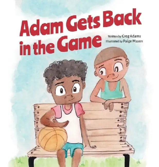 Adam Gets Back in the Game by Greg Adams
