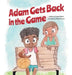 Adam Gets Back in the Game by Greg Adams