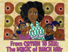 From Cotton to Silk: The Magic of Black Hair by Crystal C. Mercer
