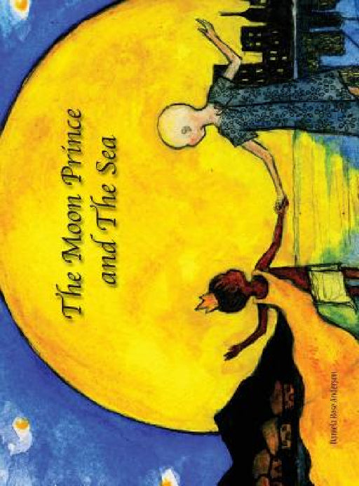 The Moon Prince and The Sea by Daniela Rose Anderson