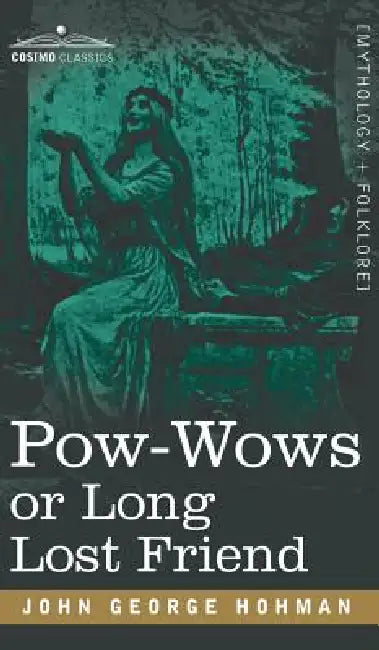 POW-Wows or Long Lost Friend by John George Hohman