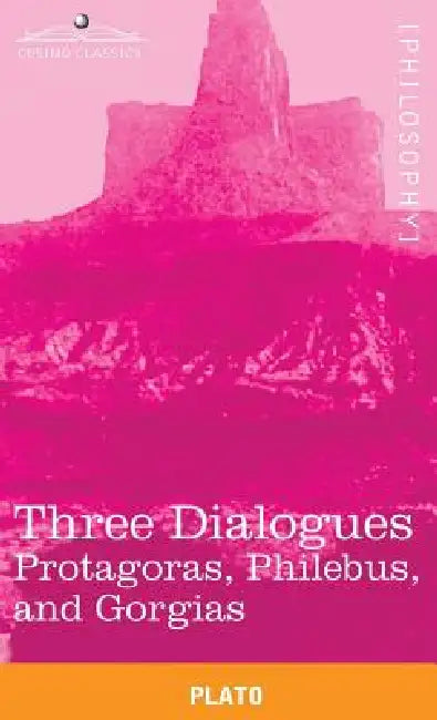 Three Dialogues: Protagoras, Philebus, and Gorgias by Plato, Benjamin Jowett