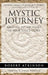 Mystic Journey: Getting to the Heart of Your Soul's Story by Robert Atkinson