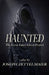 Haunted: The Great Lakes Ghost Project by Joseph Zettelmaier