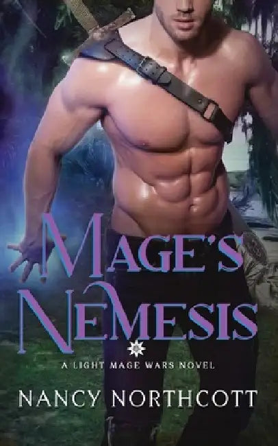 Mage's Nemesis: A Second Chance at Love Paranormal Romance Novel by Nancy Northcott