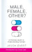 Male Female Other A Christian Guide To Understanding Gender