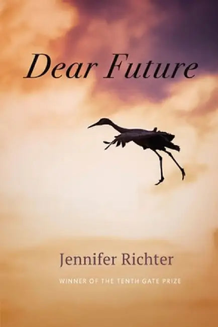 Dear Future by Jennifer Richter