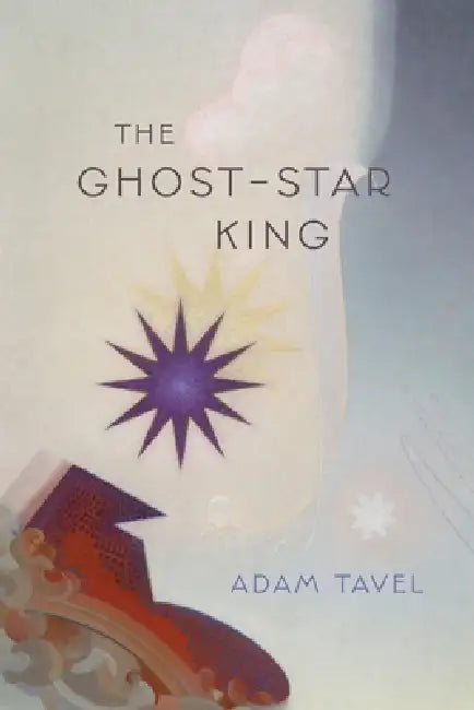 The Ghost-Star King by Adam Tavel