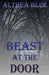The Beast at the Door by Althea Blue