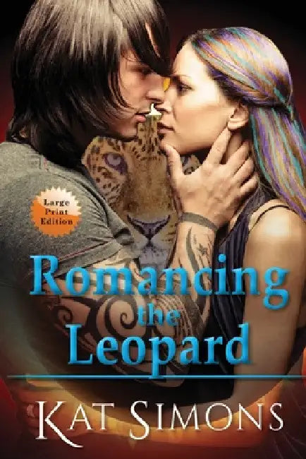 Romancing the Leopard: Large Print Edition by Kat Simons