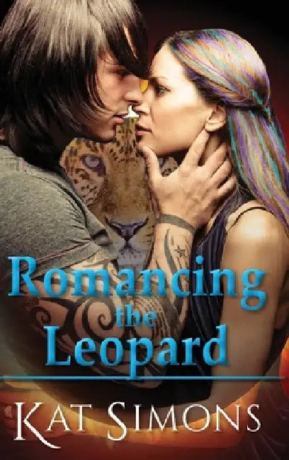 Romancing the Leopard: A Cary Redmond-Tiger Shifters Crossover Novel by Kat Simons