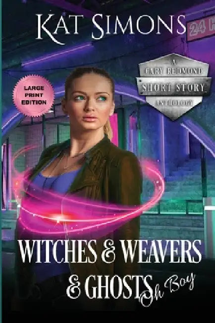 Witches and Weavers and Ghosts, Oh Boy: Large Print Edition by Kat Simons