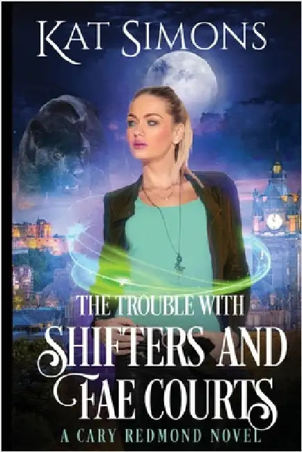 The Trouble with Shifters and Fae Courts by Simons, Kat