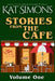 Stories from The Café: Volume One by Simons, Kat