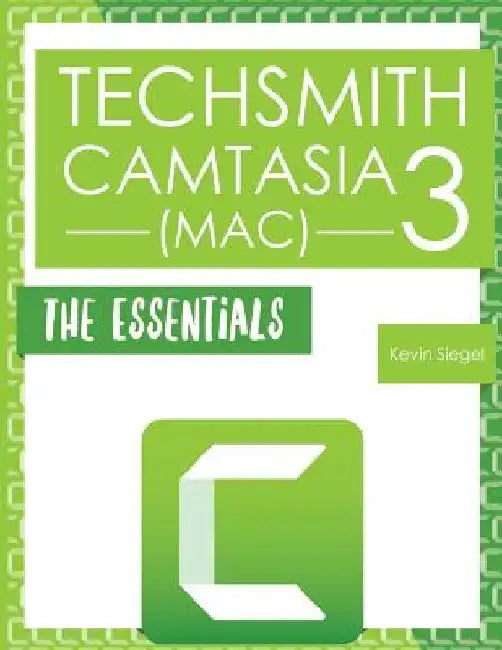 TechSmith Camtasia 3 (Mac) by Kevin Siegel