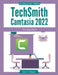TechSmith Camtasia 2022: The Essentials by Kevin Siegel