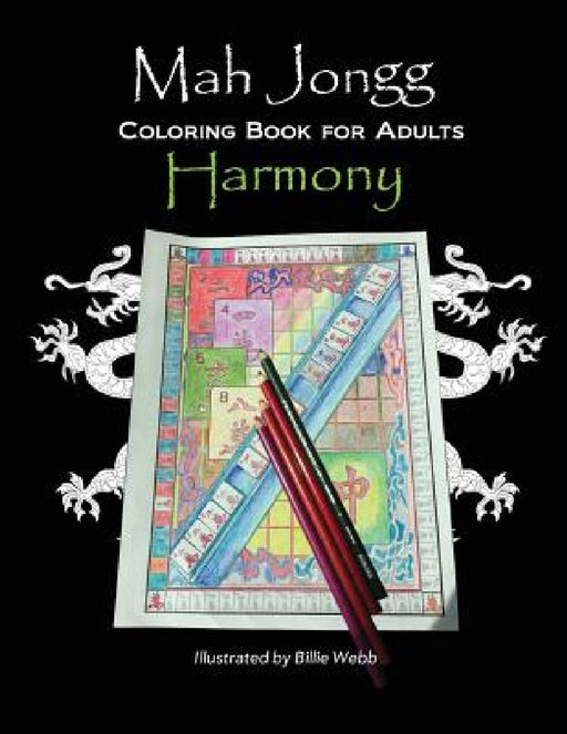 Mah Jongg Coloring Book for Adults: Harmony by Billie Webb