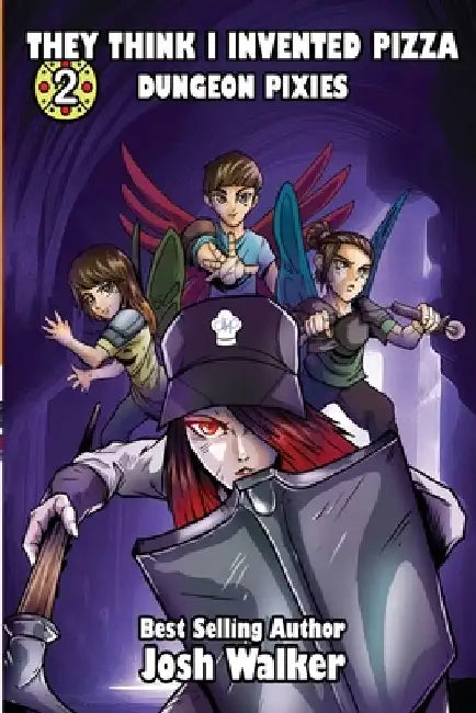 They Think I Invented Pizza Dungeon Pixies by Josh Walker