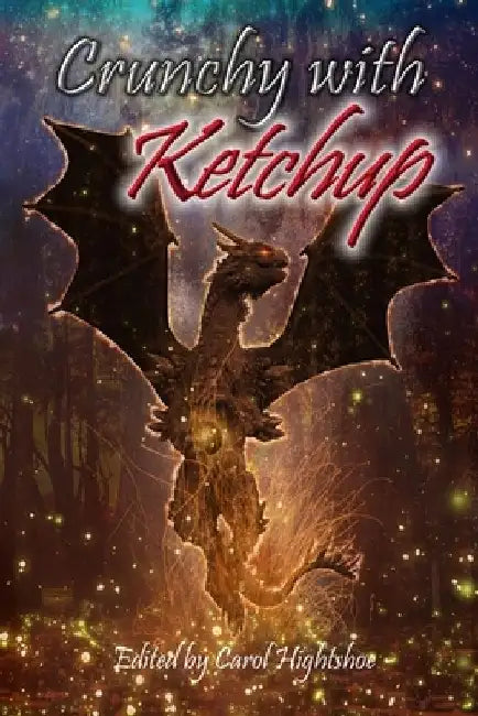 Crunchy with Ketchup by Carol Hightshoe