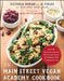 The Main Street Vegan Academy Cookbook: Over 100 Plant-Sourced Recipes Plus Practical Tips for the Healthiest, Most Compassionate You by Victoria Moran, Jl Fields, Jane Velez-Mitchell