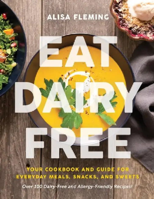 Eat Dairy Free by Alisa Fleming