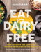 Eat Dairy Free by Alisa Fleming