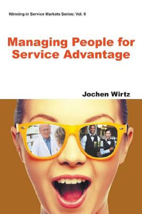 Managing People for Service Advantage by Jochen Wirtz
