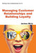 Managing Customer Relationships and Building Loyalty by Jochen Wirtz