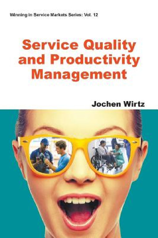 Service Quality and Productivity Management by Jochen Wirtz