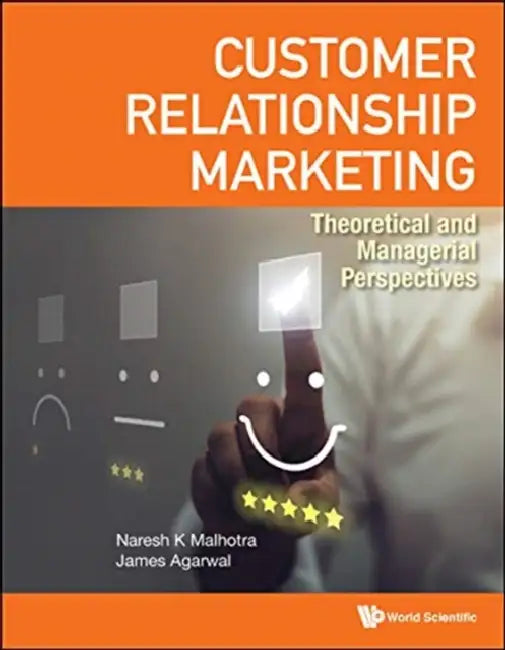 Customer Relationship Marketing: Theoretical and Managerial Perspectives by Naresh K. Malhotra, James Agarwal