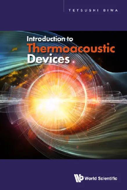 Introduction to Thermoacoustic Devices by Tetsushi Biwa