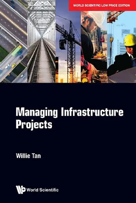 Managing Infrastructure Projects by Willie Tan