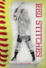 Red Stitches: The inspiring true story of LeAnn Sanders Shelton and her journey from the dugout of personal tragedy to a mound of victories by Leann Sanders Shelton