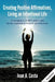 Creating Positive Affirmations: Living an Intentional Life by Jean A. Costa