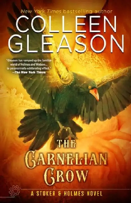 The Carnelian Crow: A Stoker & Holmes Book by Colleen Gleason