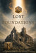 Lost Foundations by Ana Louceiro Plattner, Ana Méndez Ferrell