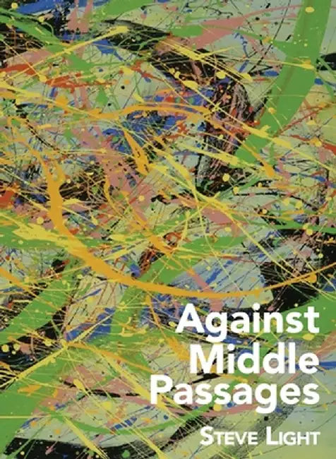 Against Middle Passages by Steve Light
