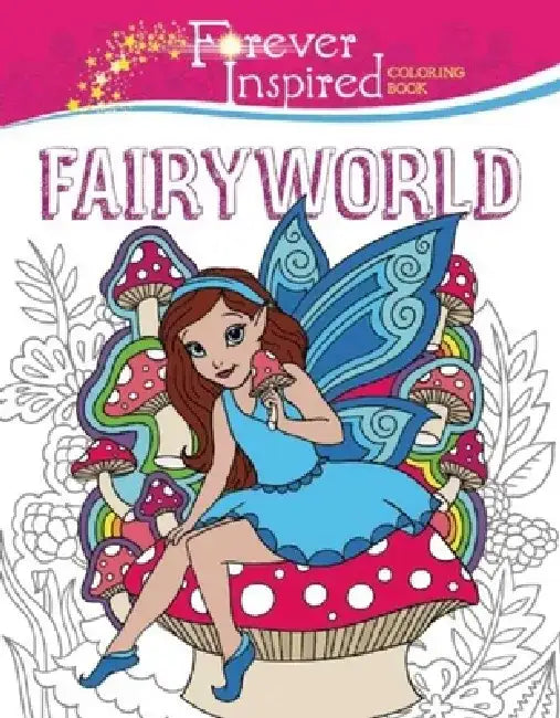 Forever Inspired Coloring Book: Fairyworld by Jessica Mazurkiewicz