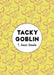 Tacky Goblin by T. Sean Steele