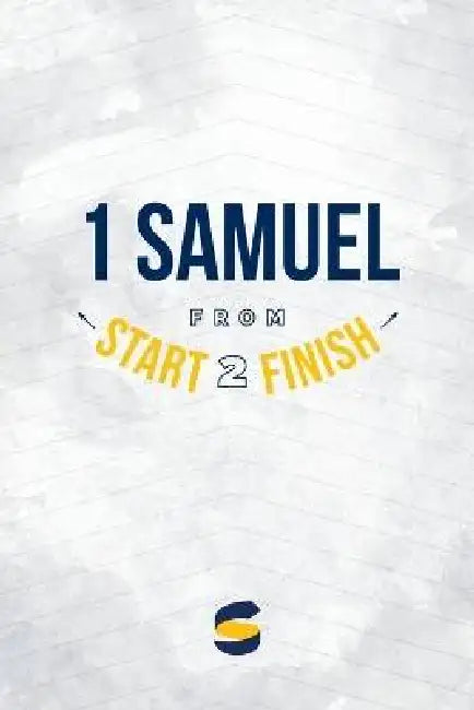 1 Samuel from Start2Finish by Michael Whitworth