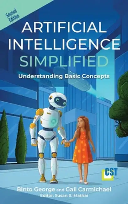 Artificial Intelligence Simplified: Understanding Basic Concepts by Binto George