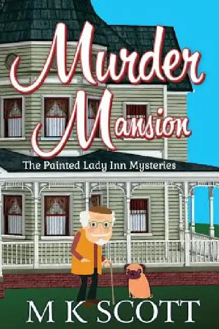Murder Mansion: A Cozy Mystery with Recipes by M. K. Scott