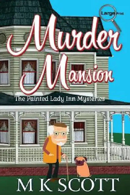 Murder Mansion: A Cozy Mystery with Recipes by M. K. Scott
