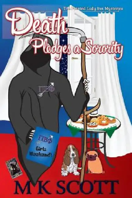 The Painted Lady Inn Mysteries: Death Pledges a Sorority: A Cozy Mystery with Recipes by M. K. Scott